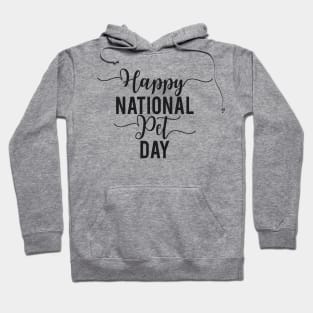 Happy National Pet Day Hoodie